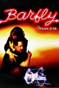 Barfly – Moscone da bar locandina